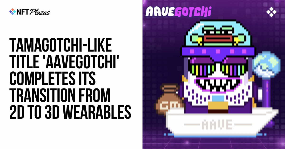 Aavegotchi Completes Conversion from 2D to 3D Wearables