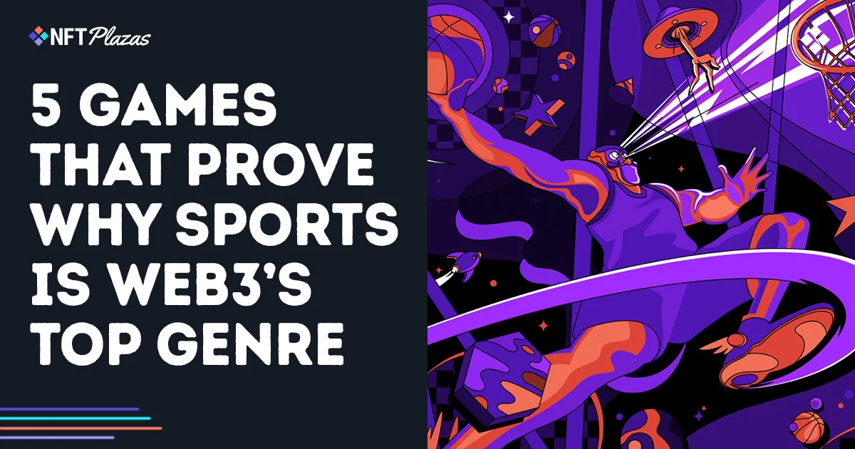 5 Games That Prove Why Sports Is Web3’s Leading Genre